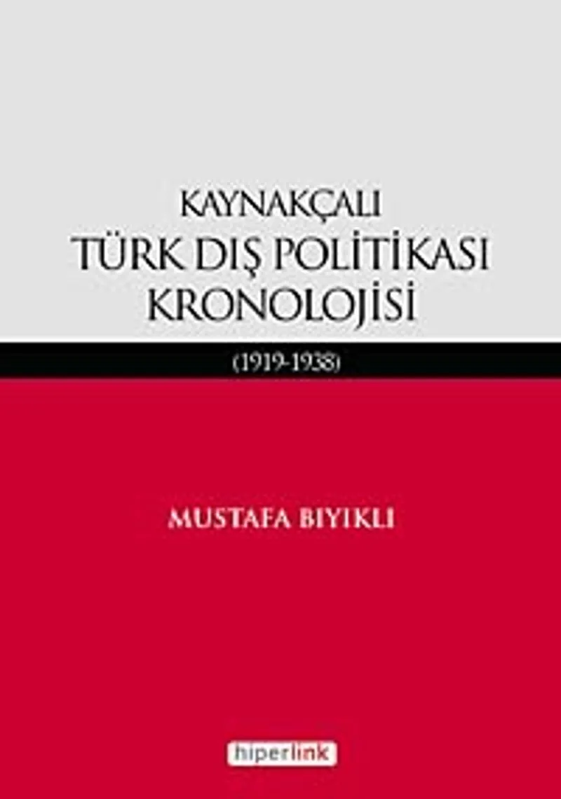 Kaynakçalı Türk Dış Politikası Kronolojisi (1919-1938)