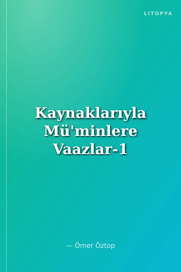Kaynaklarıyla Mü'minlere Vaazlar-1