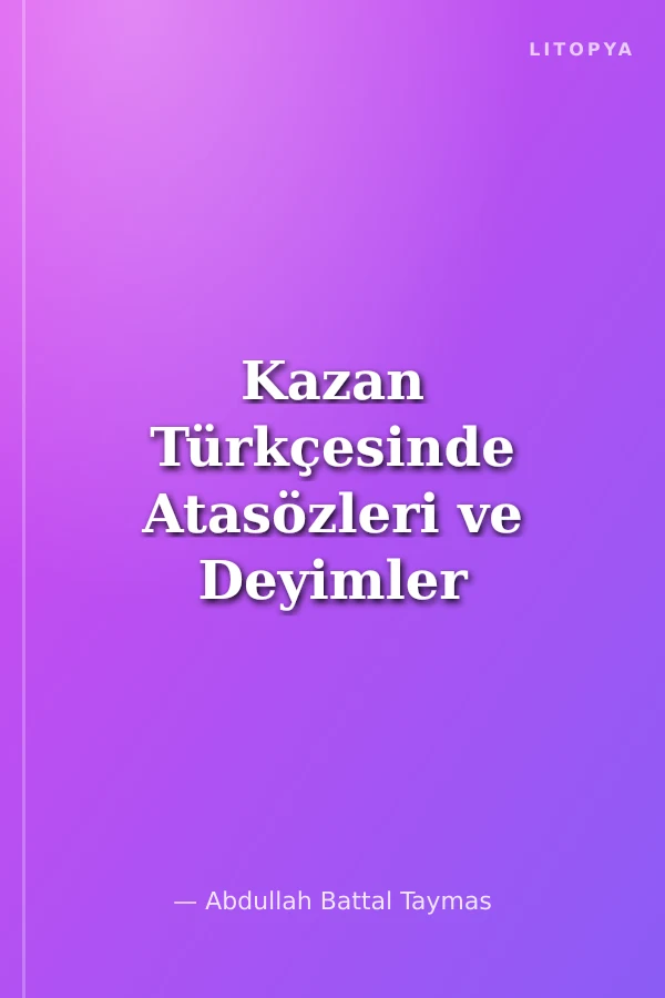 Kazan Türkçesinde Atasözleri ve Deyimler