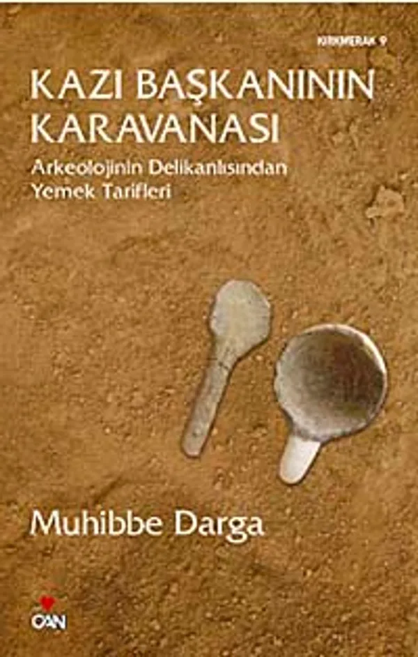Kazı Başkanının Karavanası Arkeolojinin Delikanlısından Yemek Tarifleri