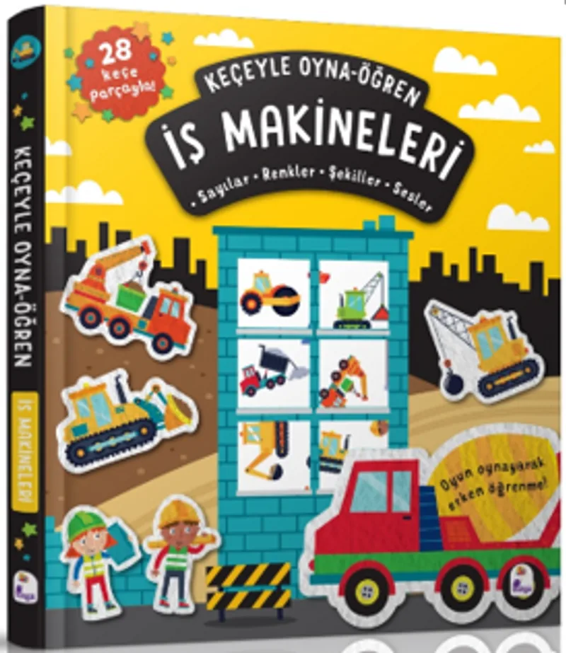 Keçeyle Oyna-Öğren / İş Makineleri