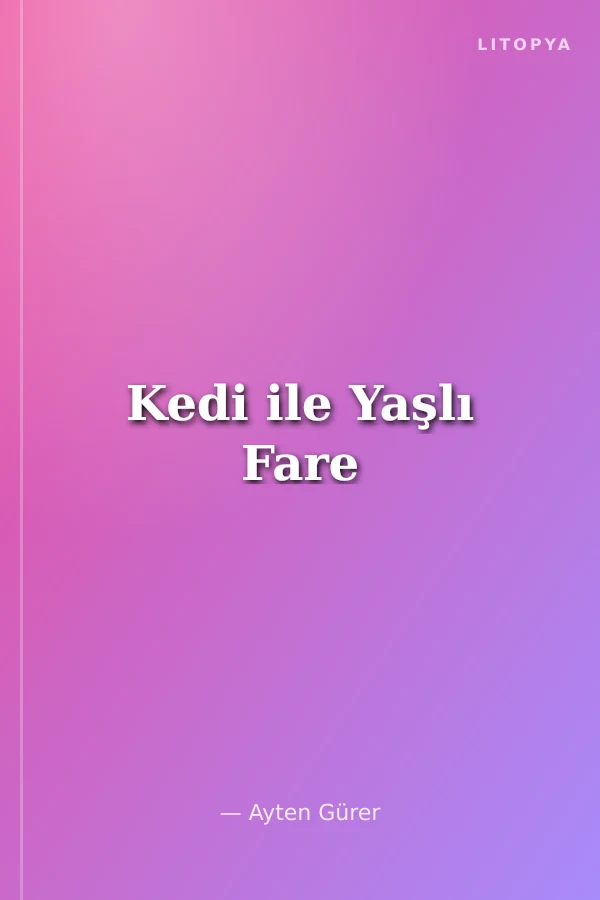 Kedi ile Yaşlı Fare