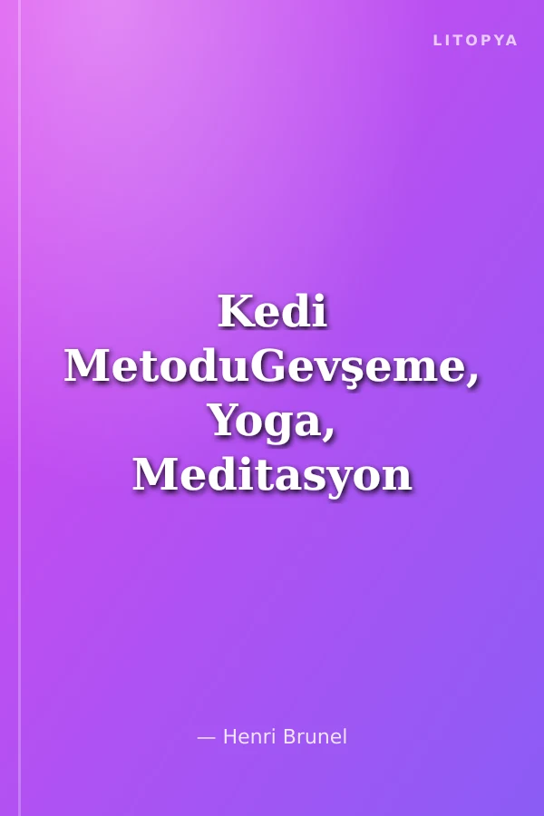 Kedi MetoduGevşeme, Yoga, Meditasyon