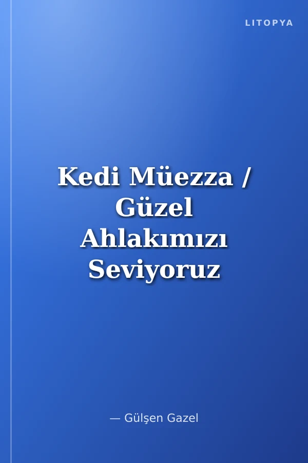 Kedi Müezza / Güzel Ahlakımızı Seviyoruz / Hazreti Muhammed'in İzinde Sevgi Serisi 5