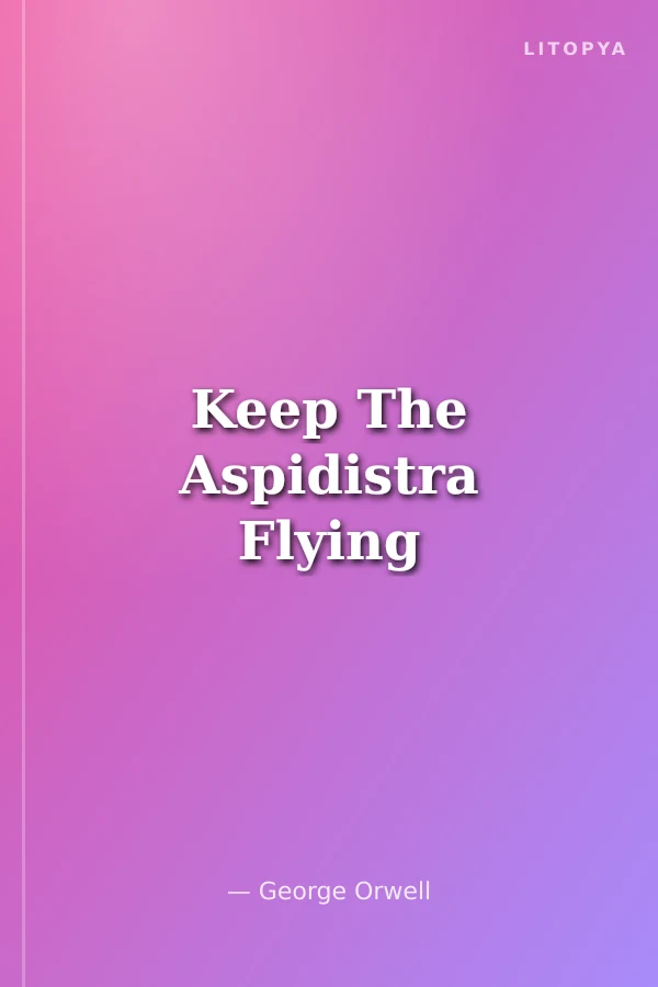 Keep The Aspidistra Flying