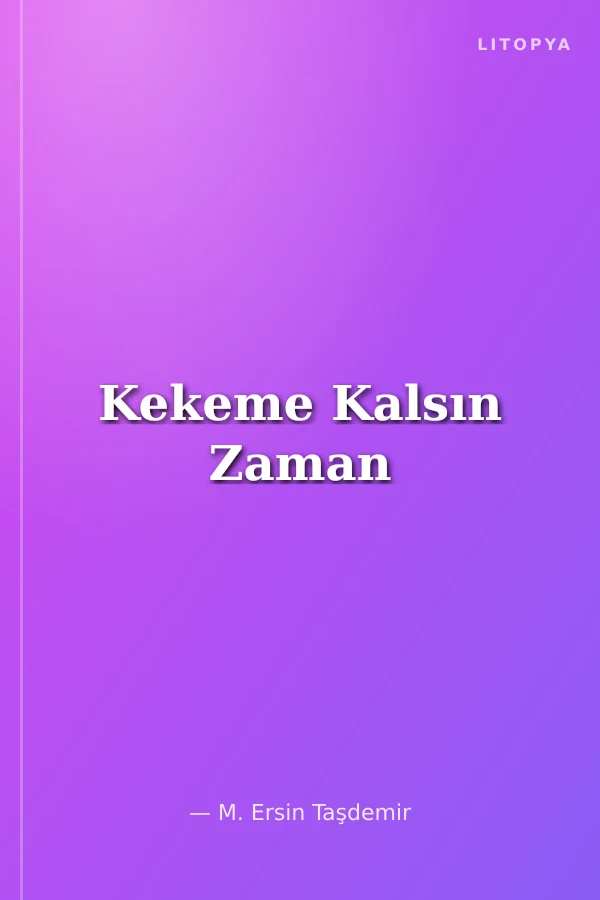 Kekeme Kalsın Zaman