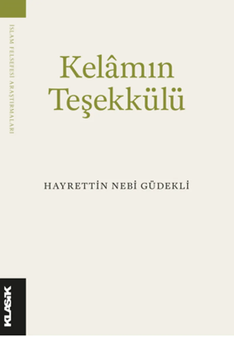 Kelam'ın Teşekkülü Bilgi, Varlık ve Tanrı