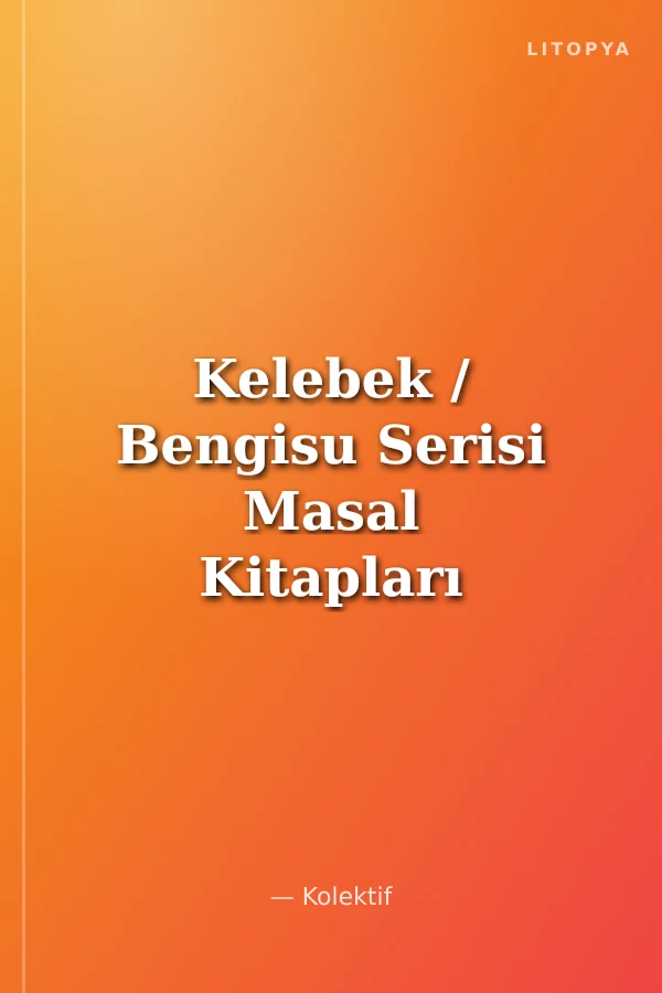 Kelebek / Bengisu Serisi Masal Kitapları