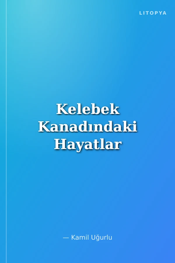 Kelebek Kanadındaki Hayatlar