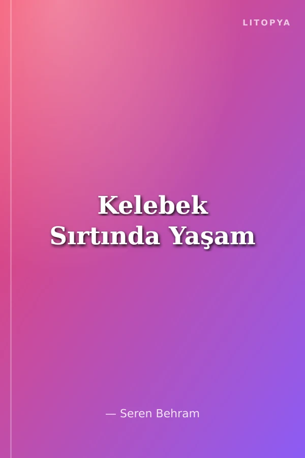 Kelebek Sırtında Yaşam