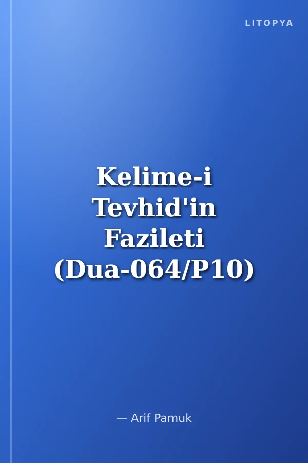 Kelime-i Tevhid'in Fazileti (Dua-064/P10) Cep Boy