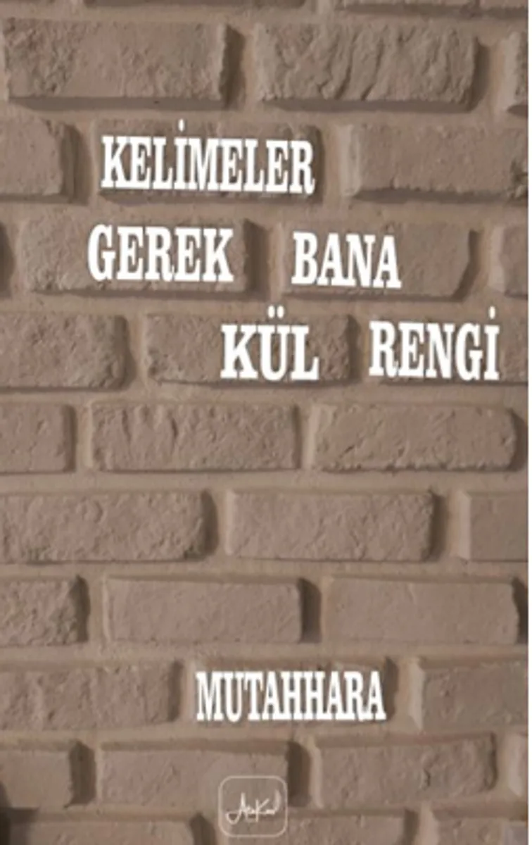 Kelimeler Gerek Bana Kül Rengi