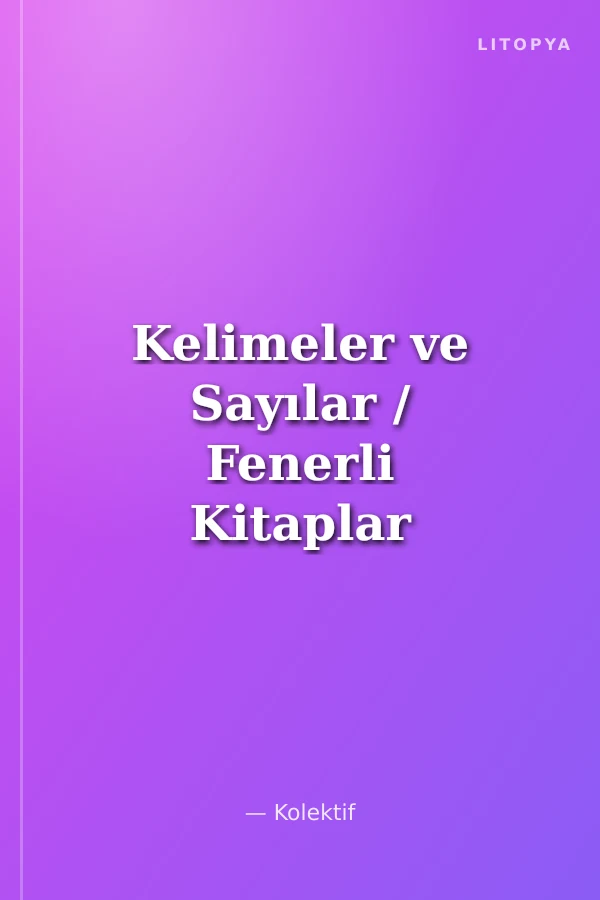 Kelimeler ve Sayılar / Fenerli Kitaplar