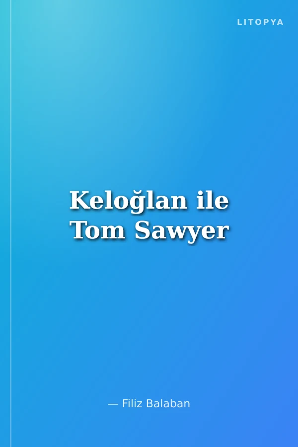 Keloğlan ile Tom Sawyer