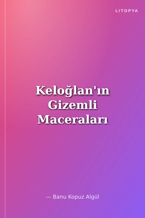 Keloğlan'ın Gizemli Maceraları