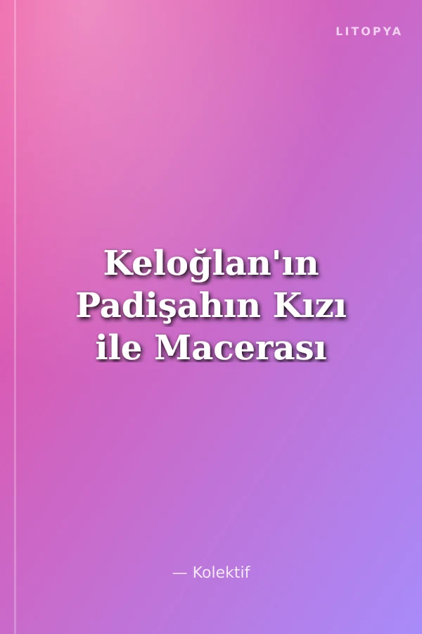 Keloğlan'ın Padişahın Kızı ile Macerası