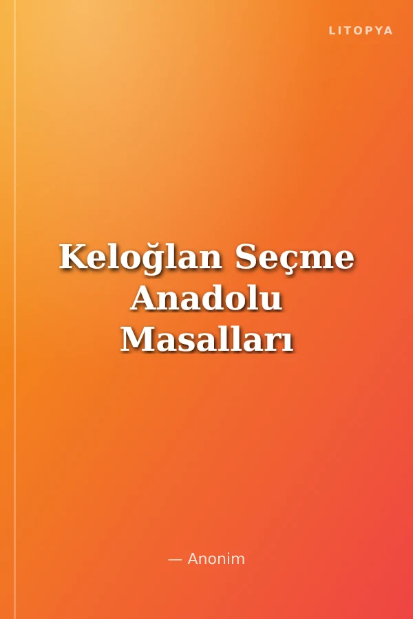 Keloğlan Seçme Anadolu Masalları
