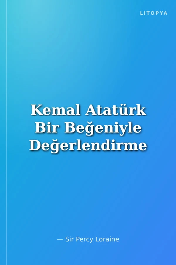 Kemal Atatürk Bir Beğeniyle Değerlendirme