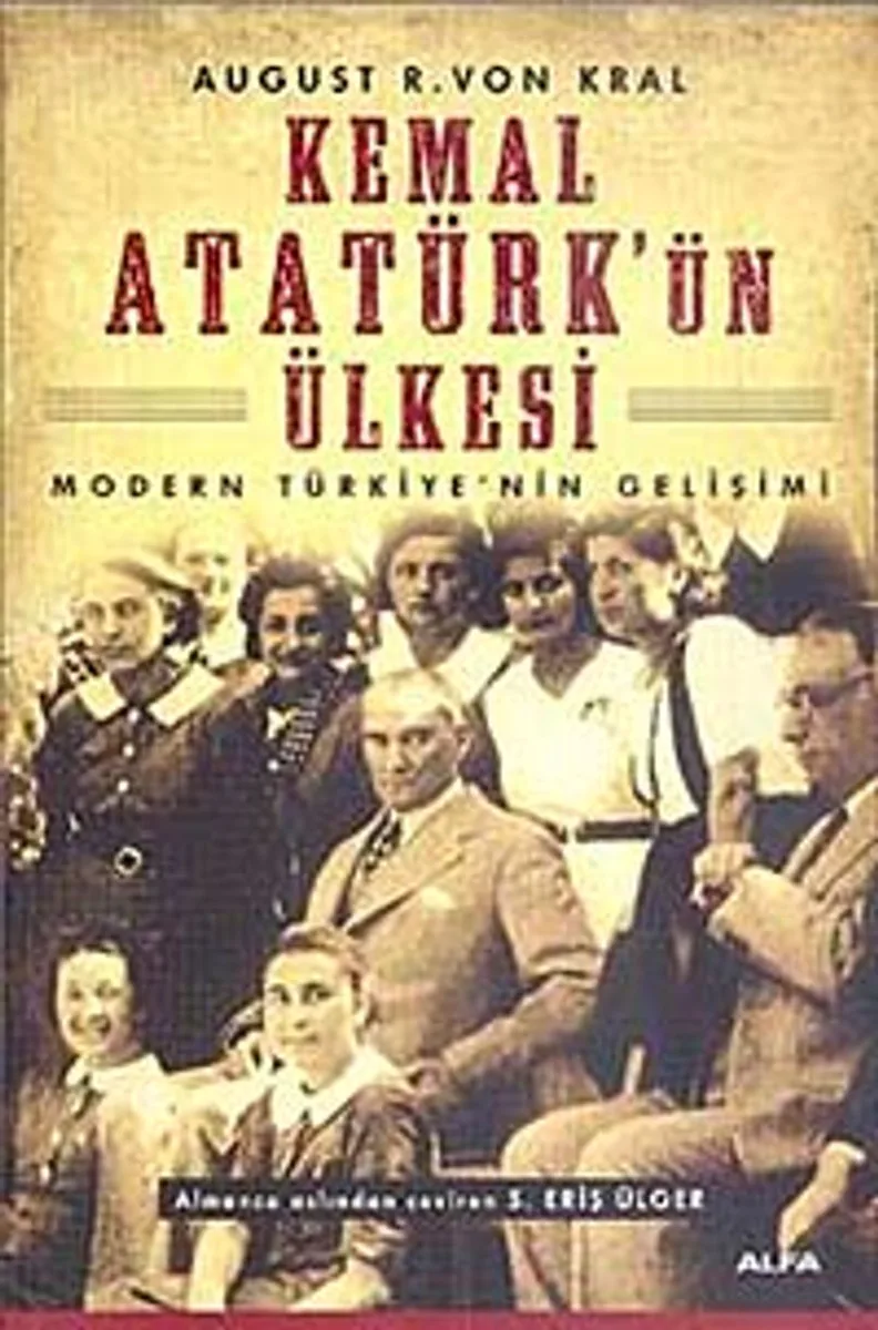 Kemal Atatürk'ün Ülkesi Modern Türkiye'nin Gelişimi