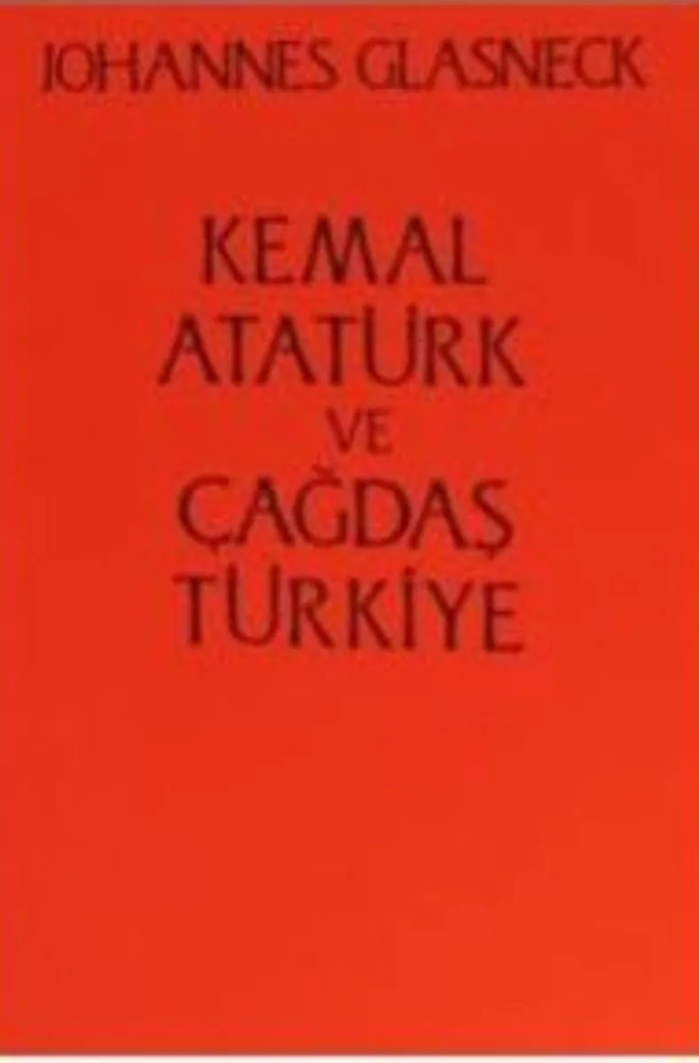 Kemal Atatürk ve Çağdaş Türkiye