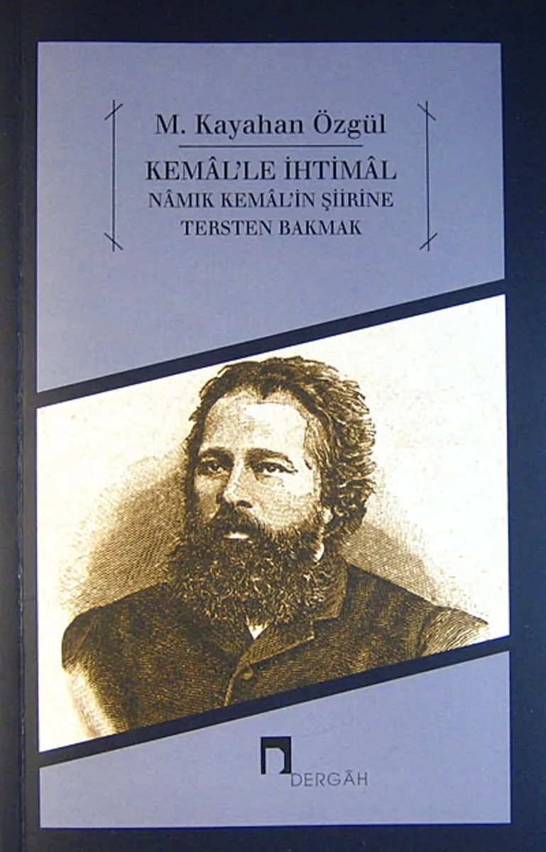 Kemal'le İhtimal Namık Kemal'in Şiirine Tersten Bakmak