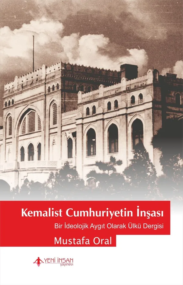Kemalist Cumhuriyetin İnşası Bir İdeolojik Aygıt Olarak Ülkü Dergisi