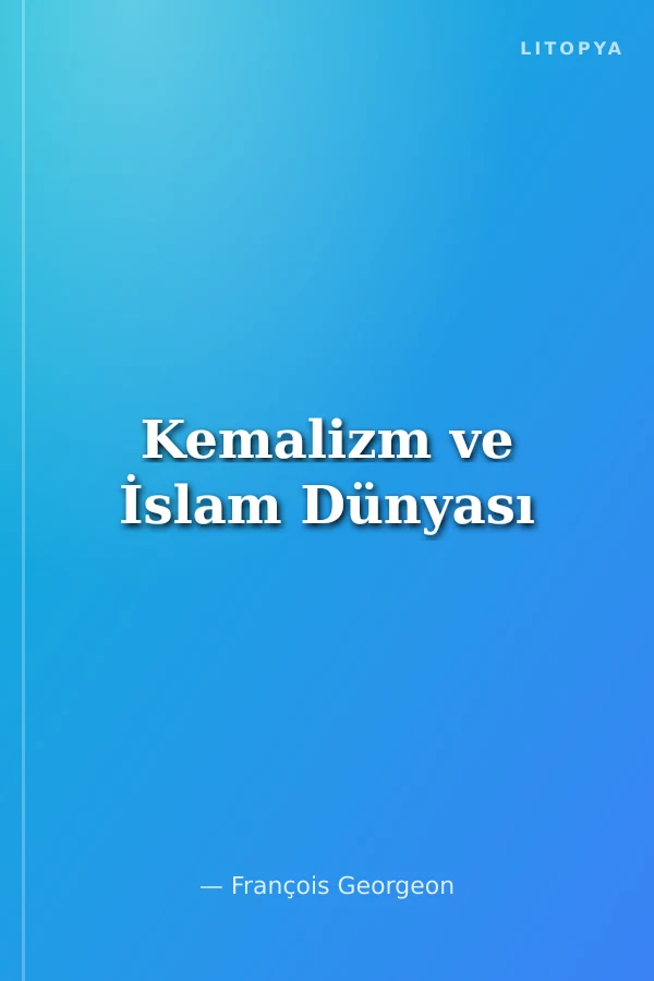 Kemalizm ve İslam Dünyası