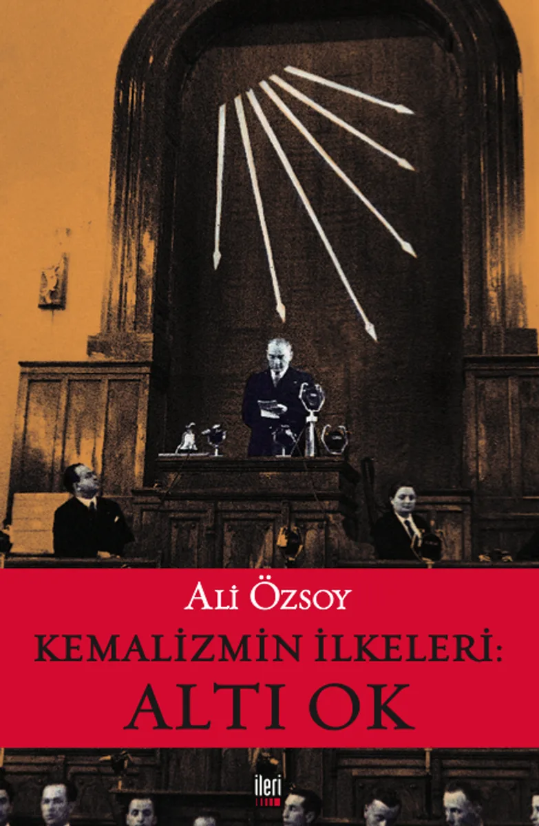 Kemalizmin İlkeleri: Altı Ok