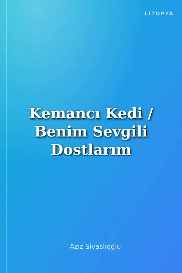 Kemancı Kedi / Benim Sevgili Dostlarım