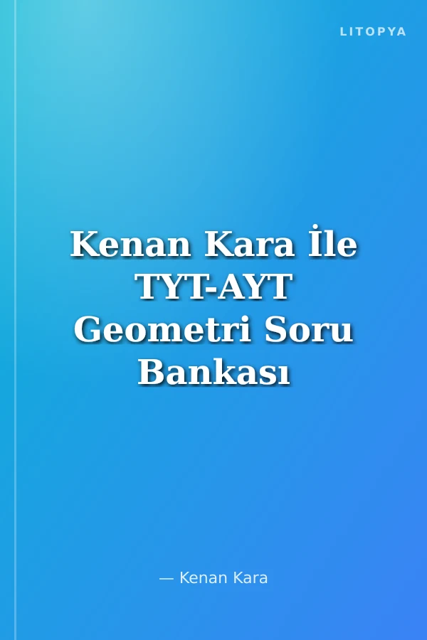 Kenan Kara İle TYT-AYT Geometri Soru Bankası