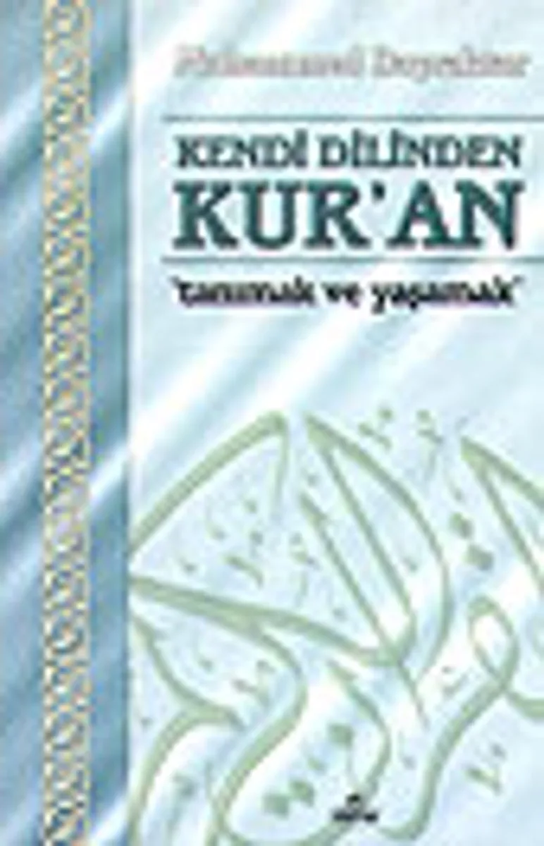 Kendi Dilinden Kur'an / Tanımak ve Yaşamak