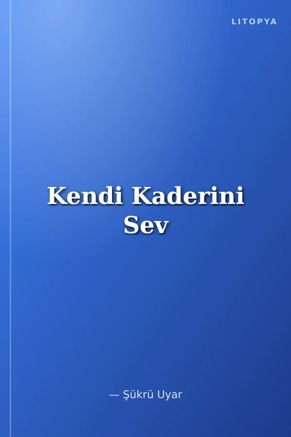 Kendi Kaderini Sev