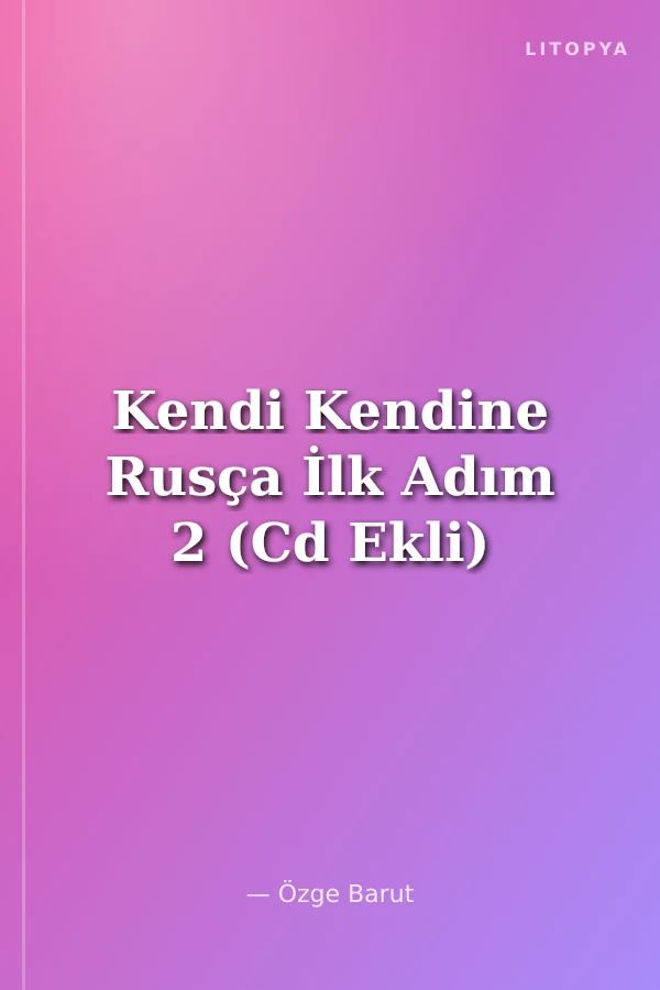 Kendi Kendine Rusça İlk Adım 2 (Cd Ekli)
