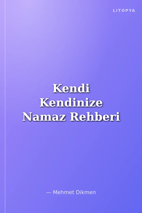 Kendi Kendinize Namaz Rehberi