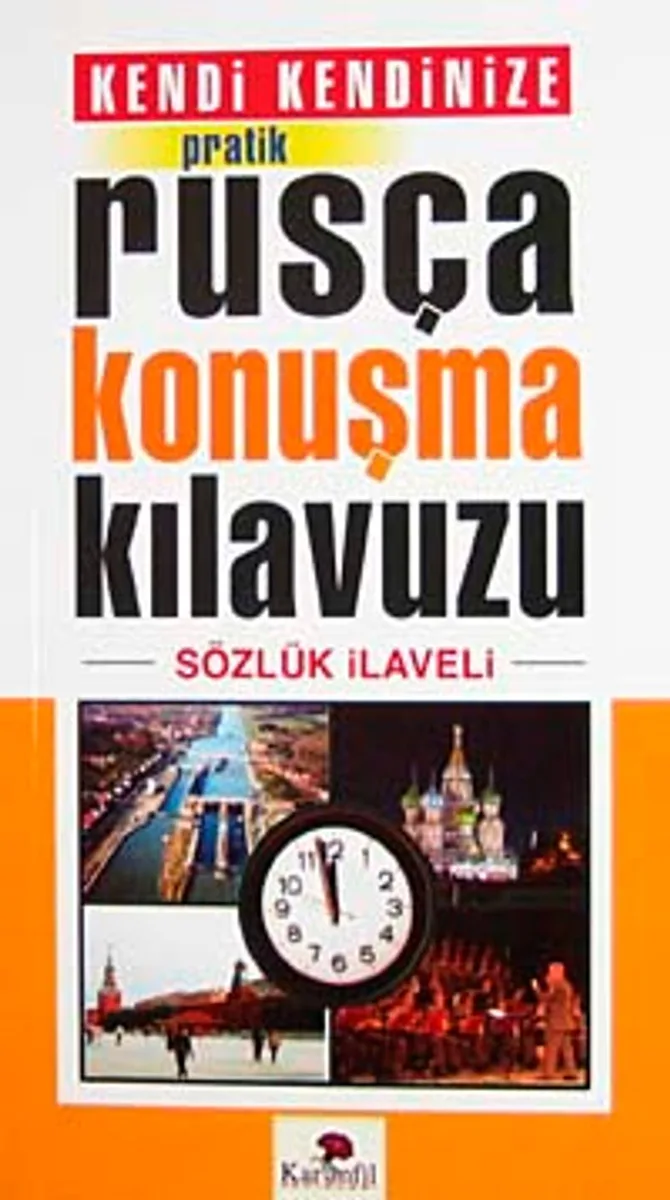Kendi Kendinize Pratik Rusça Konuşma Kılavuzu (Sözlük İlaveli)