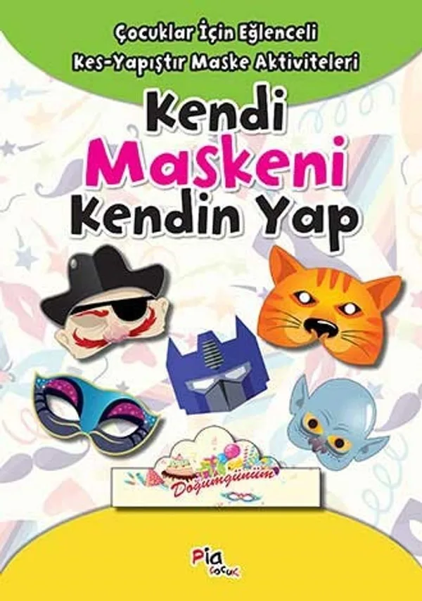 Kendi Maskeni Kendin Yap Çocuklar İçin Eğlenceli Kes-Yapıştır Maske Aktiviteleri