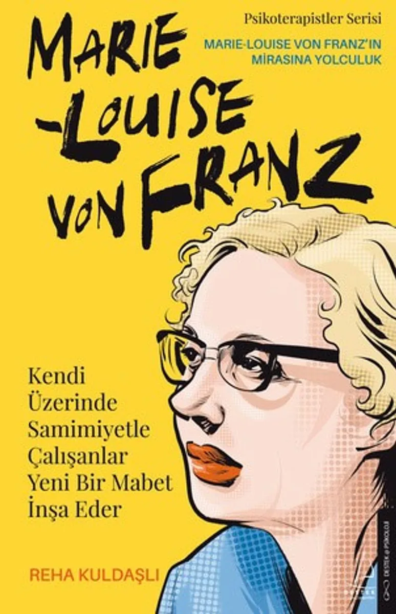 Kendi Üzerinde Samimiyetle Çalışanlar Yeni Bir Mabet İnşa Eder / Marie Louise Von Franz