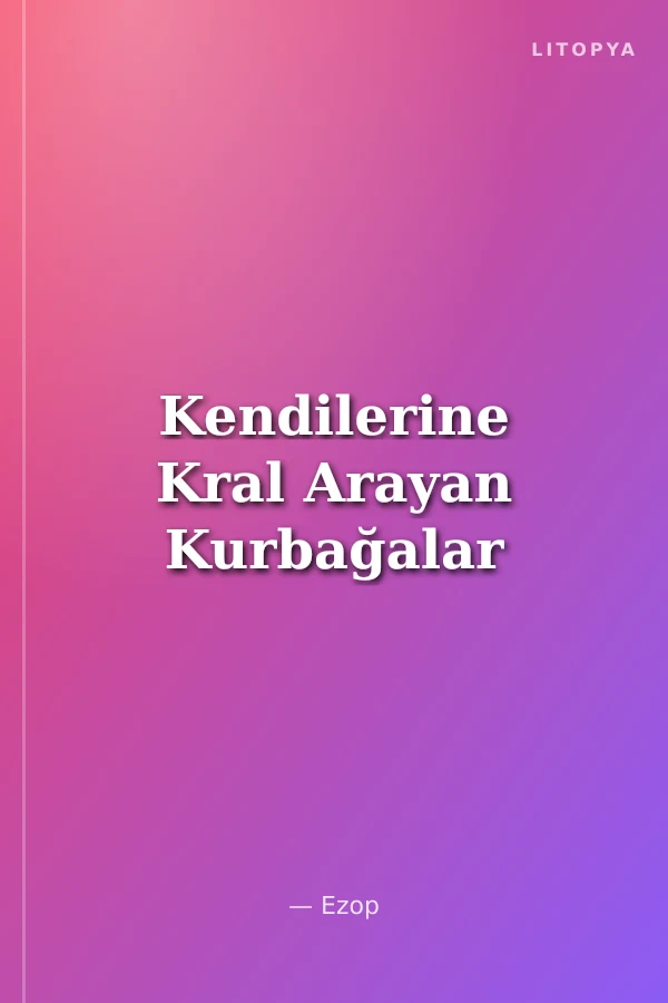 Kendilerine Kral Arayan Kurbağalar