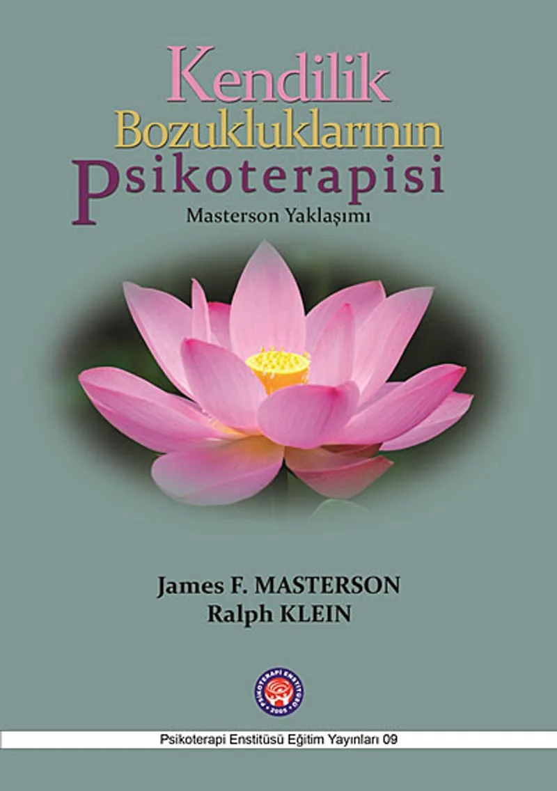 Kendilik Bozukluklarının Psikoterapisi - Masterson Yaklaşımı