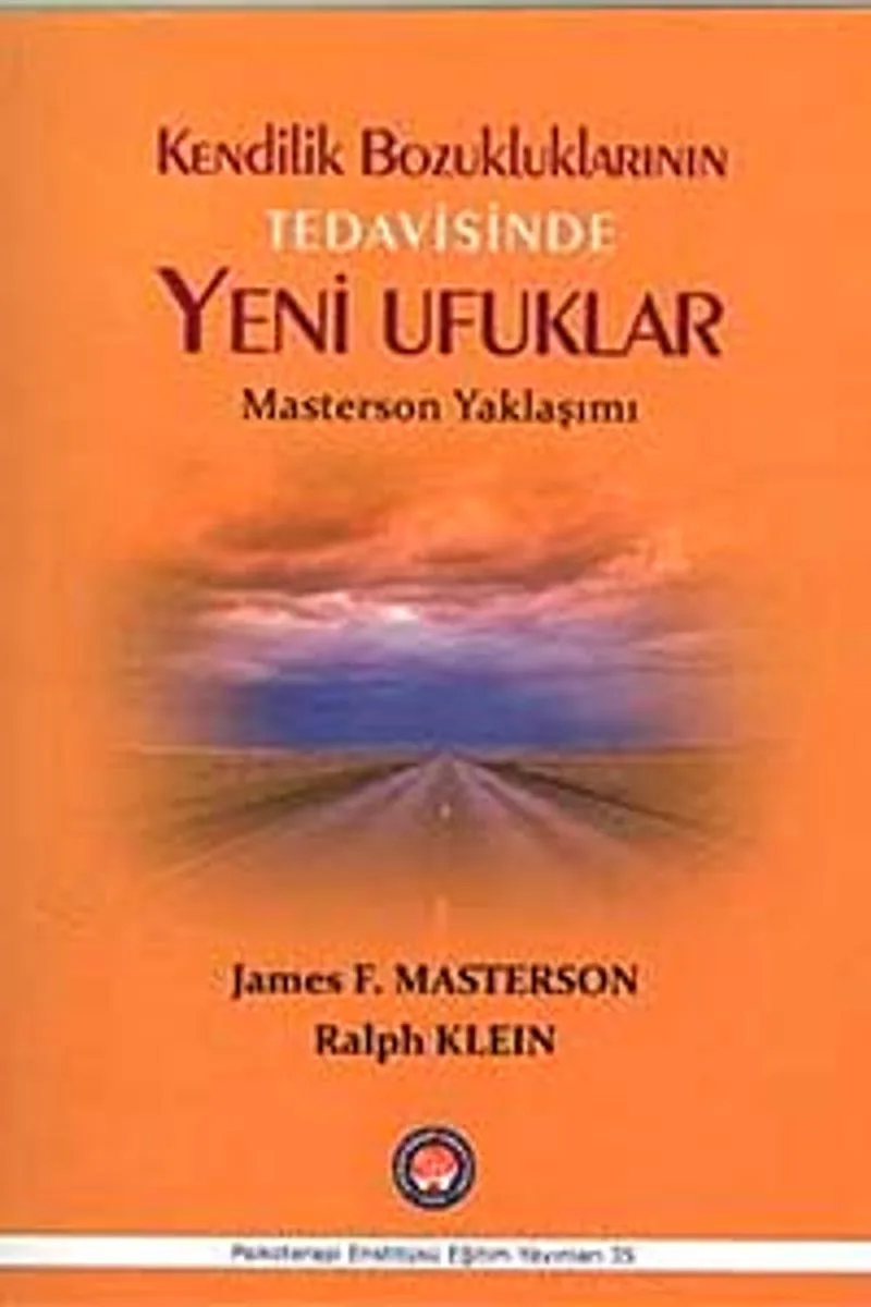 Kendilik Bozukluklarının Tedavisinde Yeni Ufuklar Masterson Yaklaşımı