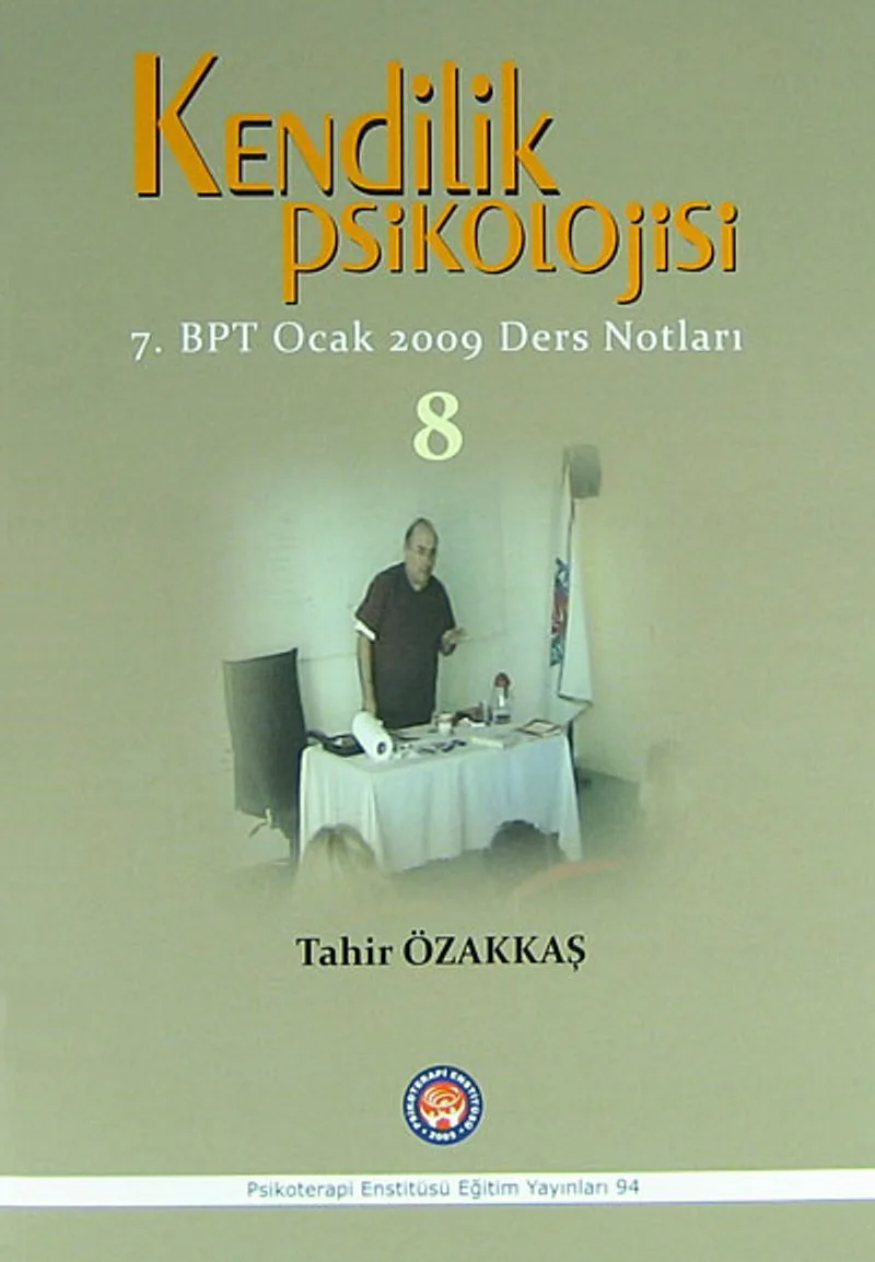 Kendilik Psikolojisi 7. BPT Ocak 2009 Ders Notları 8