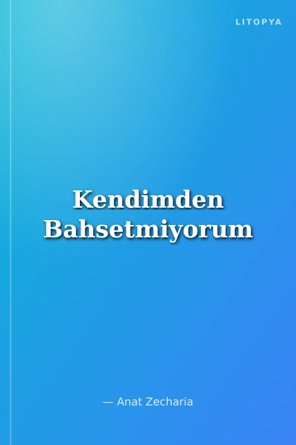 Kendimden Bahsetmiyorum