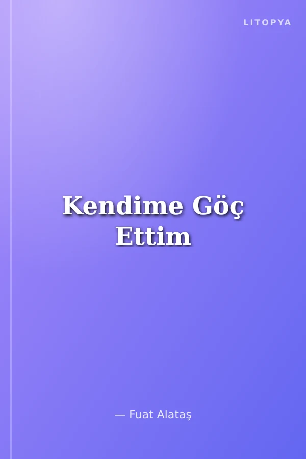 Kendime Göç Ettim