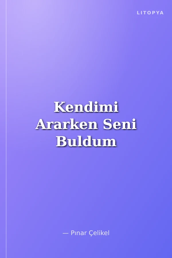 Kendimi Ararken Seni Buldum