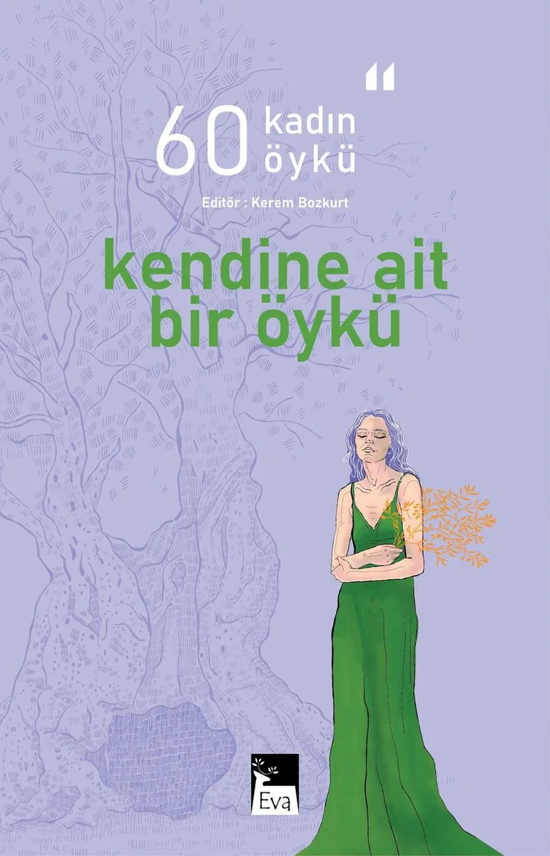 Kendine Ait Bir Öykü 60 Kadın 60 Öykü
