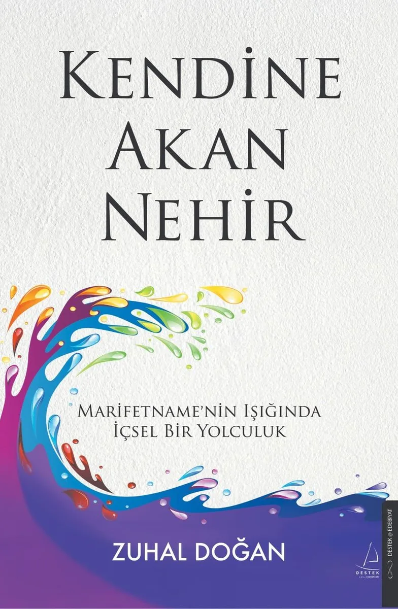 Kendine Akan Nehir Marifetin Işığında İçsel Bir Yolculuk