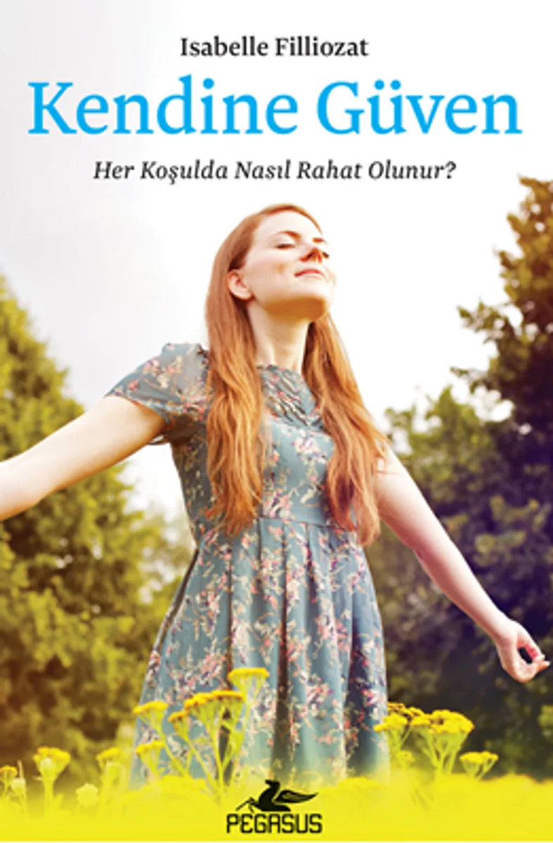 Kendine Güven: Her Koşulda Nasıl Rahat Olunur?