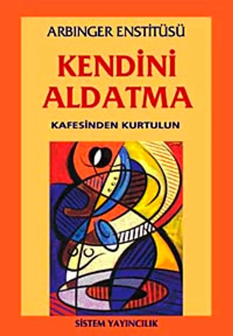 Kendini Aldatma Kafesinden Kurtulun