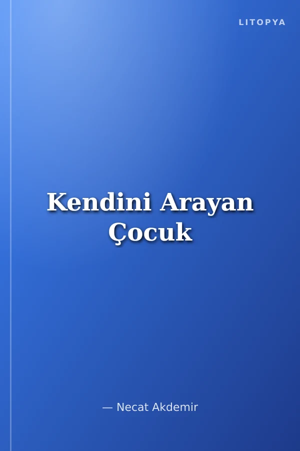 Kendini Arayan Çocuk