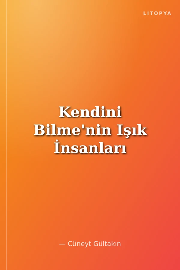 Kendini Bilme'nin Işık İnsanları